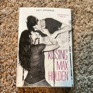 Kissing Max Holden Book by Katy Upperman
